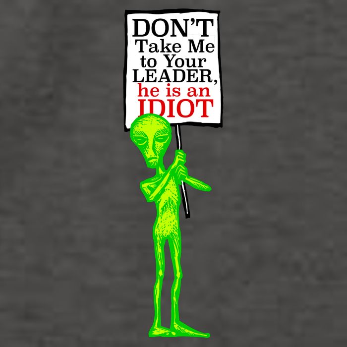 Don't Take Me To Your Leader Idiot Funny Alien Vector Backpack