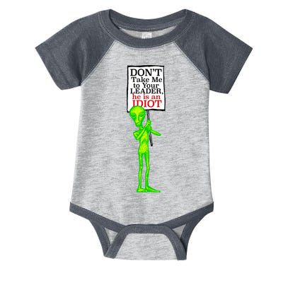 Don't Take Me To Your Leader Idiot Funny Alien Infant Baby Jersey Bodysuit