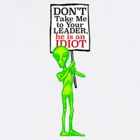 Don't Take Me To Your Leader Idiot Funny Alien Garment-Dyed Sweatshirt