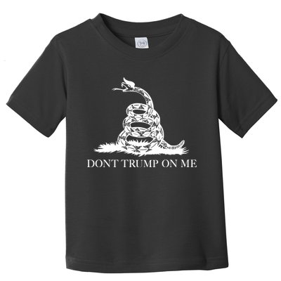Don't Trump On Me Toddler T-Shirt