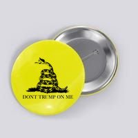 Don't Trump On Me Button