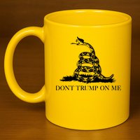 Don't Trump On Me 11oz C Handle Ceramic Mug