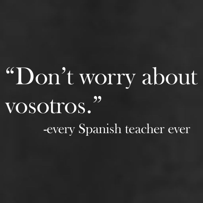 Don't Worry about Vosotros Spanish Teacher 11oz C Handle Ceramic Mug