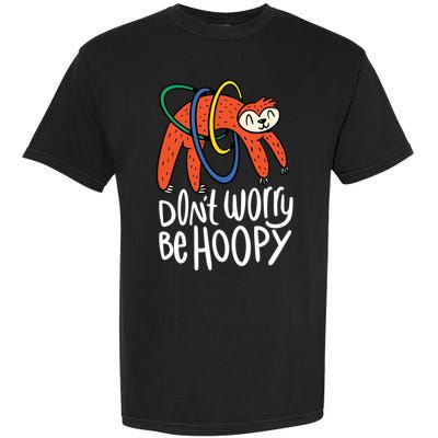 Don't Worry Be Hoopy Sloth Garment-Dyed Heavyweight T-Shirt
