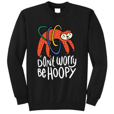 Don't Worry Be Hoopy Sloth Sweatshirt