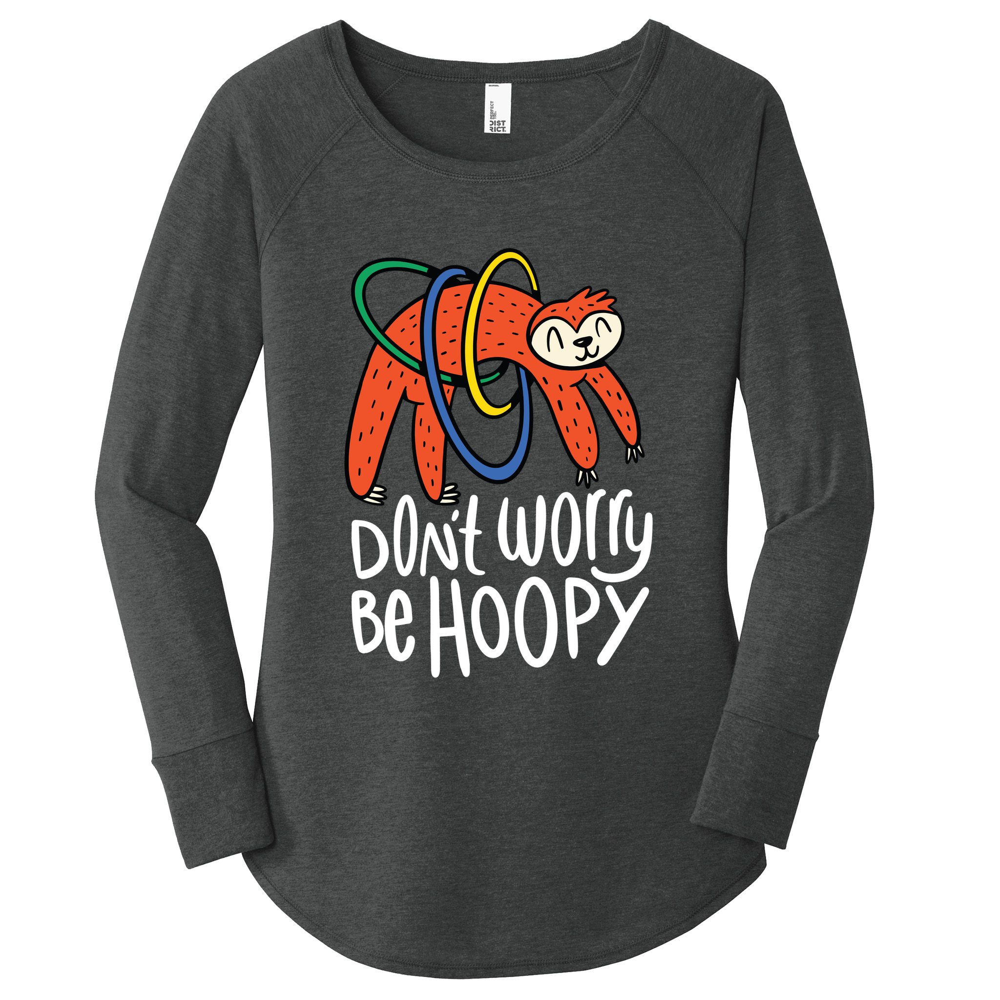 Don't Worry Be Hoopy Sloth Women's Perfect Tri Tunic Long Sleeve Shirt