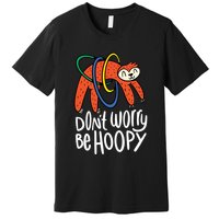Don't Worry Be Hoopy Sloth Premium T-Shirt