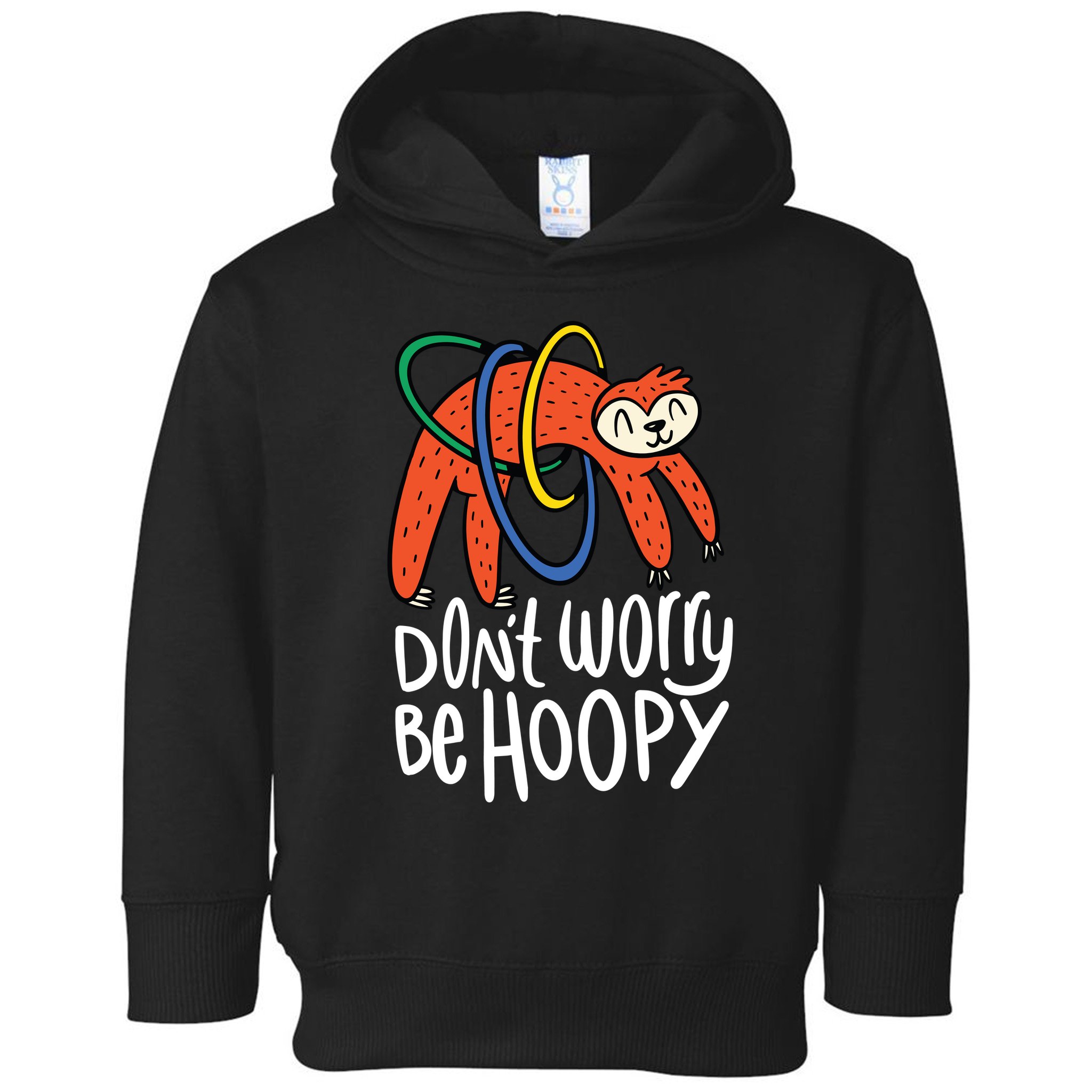 Don't Worry Be Hoopy Sloth Toddler Hoodie