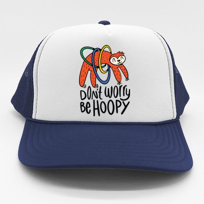 Don't Worry Be Hoopy Sloth Trucker Hat