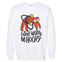 Don't Worry Be Hoopy Sloth Garment-Dyed Sweatshirt