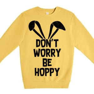 Don't Worry Be Hoppy Premium Crewneck Sweatshirt