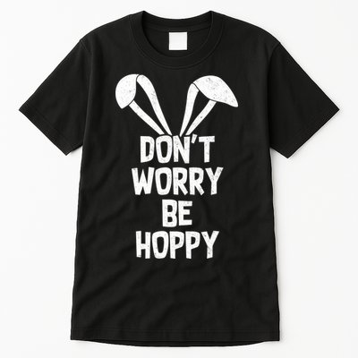 Don't Worry Be Hoppy Tall T-Shirt