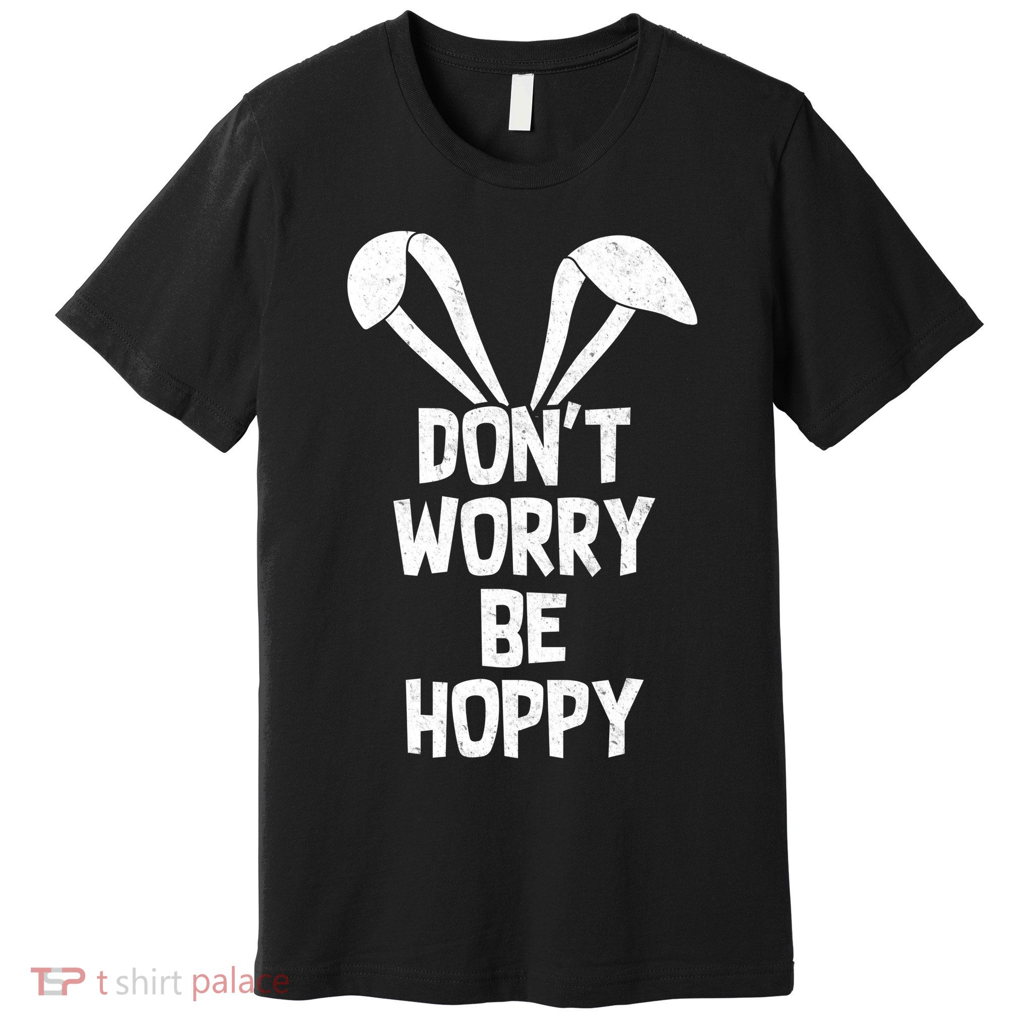 Don't Worry Be Hoppy Premium T-Shirt