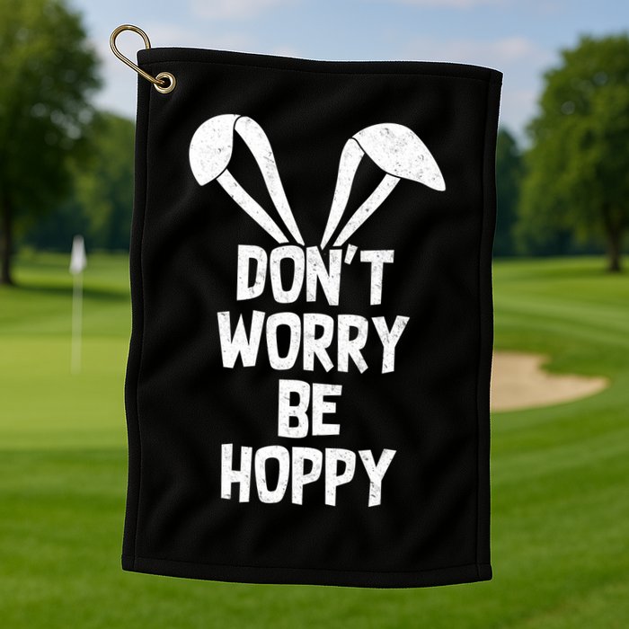 Don't Worry Be Hoppy Golf Towel