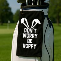 Don't Worry Be Hoppy Golf Towel