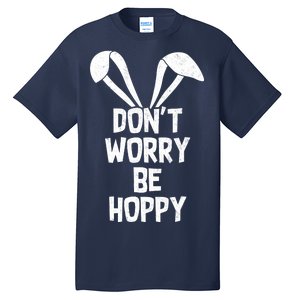 Don't Worry Be Hoppy Tall T-Shirt