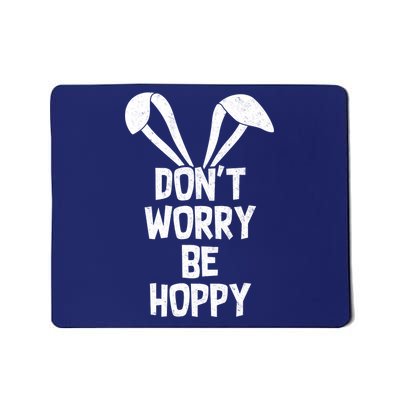 Don't Worry Be Hoppy Mousepad