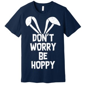 Don't Worry Be Hoppy Premium T-Shirt