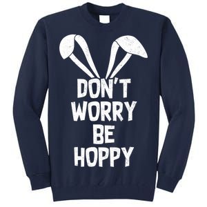 Don't Worry Be Hoppy Tall Sweatshirt