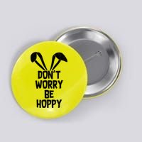 Don't Worry Be Hoppy Button
