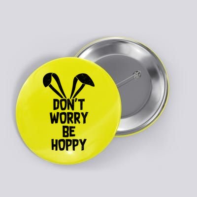 Don't Worry Be Hoppy Button