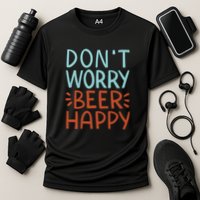 Don't Worry Beer Happy Performance Shirt