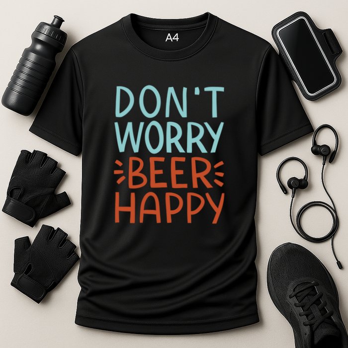 Don't Worry Beer Happy Performance Shirt