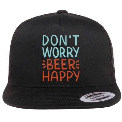 Don't Worry Beer Happy Flatbill Hat