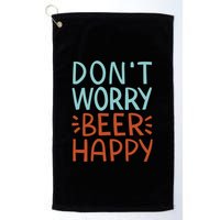 Don't Worry Beer Happy Golf Towel