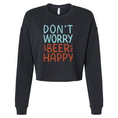 Don't Worry Beer Happy Cropped Pullover Crew