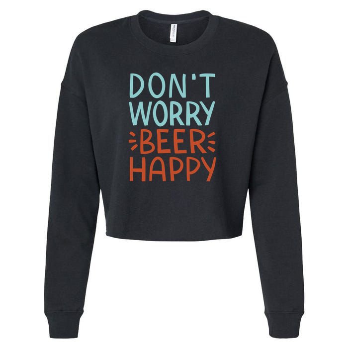 Don't Worry Beer Happy Cropped Pullover Crew