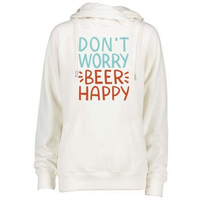 Don't Worry Beer Happy Womens Funnel Neck Pullover Hood