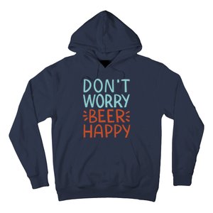 Don't Worry Beer Happy Hoodie