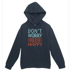 Don't Worry Beer Happy Urban Pullover Hoodie