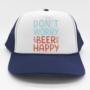 Don't Worry Beer Happy Trucker Hat