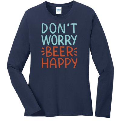 Don't Worry Beer Happy Ladies Long Sleeve Shirt