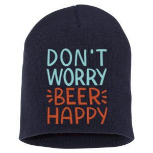 Don't Worry Beer Happy Short Acrylic Beanie