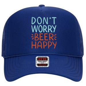 Don't Worry Beer Happy High Crown Mesh Back Trucker Hat