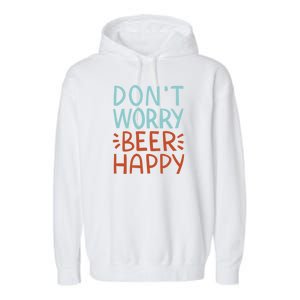 Don't Worry Beer Happy Garment-Dyed Fleece Hoodie