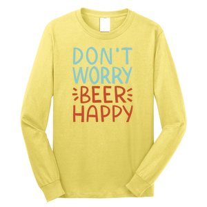 Don't Worry Beer Happy Long Sleeve Shirt