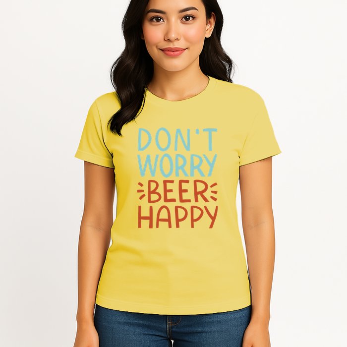 Don't Worry Beer Happy Womens T-Shirt