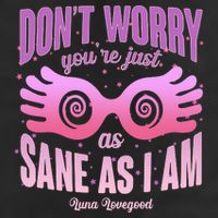 Don't Worry You're Just As Sane As I Am Luna Lovegood Cool Comfort Performance Bucket Hat