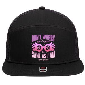 Don't Worry You're Just As Sane As I Am Luna Lovegood 7 Panel Mesh Trucker Snapback Hat