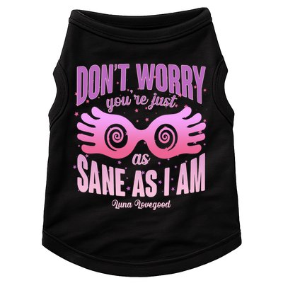 Don't Worry You're Just As Sane As I Am Luna Lovegood Doggie Tank