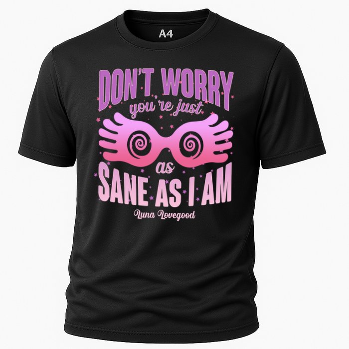 Don't Worry You're Just As Sane As I Am Luna Lovegood Cooling Performance Crew T-Shirt