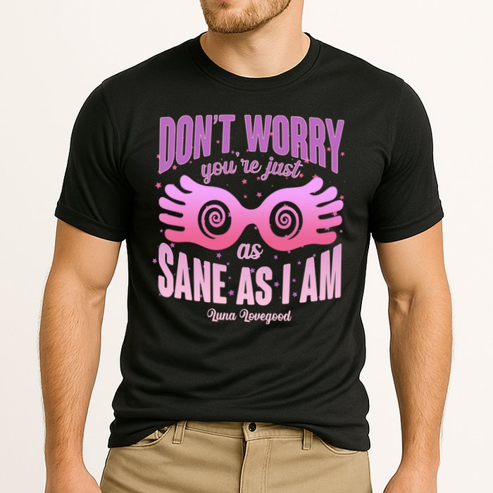 Don't Worry You're Just As Sane As I Am Luna Lovegood Cooling Performance Crew T-Shirt