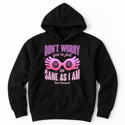 Don't Worry You're Just As Sane As I Am Luna Lovegood Hoodie