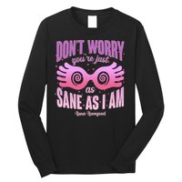 Don't Worry You're Just As Sane As I Am Luna Lovegood Long Sleeve Shirt