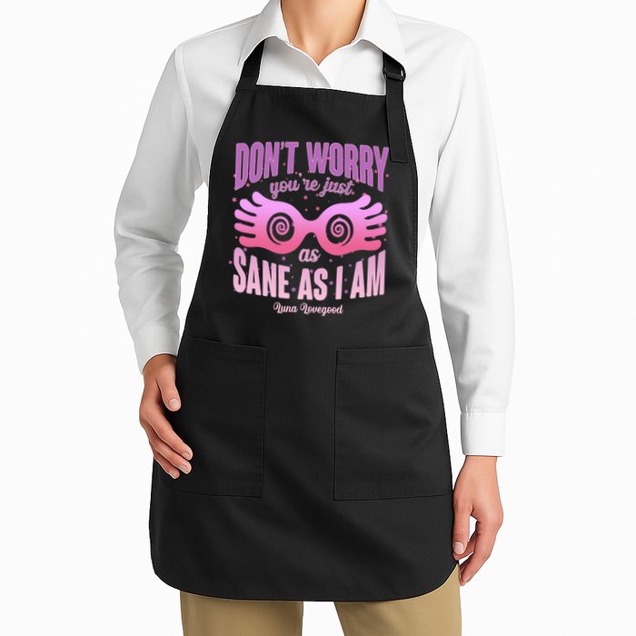 Don't Worry You're Just As Sane As I Am Luna Lovegood Apron