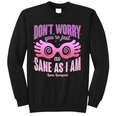 Don't Worry You're Just As Sane As I Am Luna Lovegood Sweatshirt
